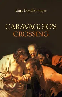 Caravaggios Kreuzung - Caravaggio's Crossing