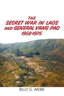 Der geheime Krieg in Laos und General Vang Pao 1958-1975 - The Secret War in Laos and General Vang Pao 1958-1975