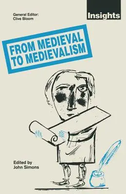 Vom Mittelalter zum Medievalismus - From Medieval to Medievalism