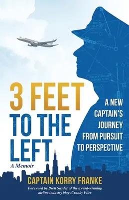 3 Feet to the Left: Die Reise eines neuen Kapitäns von der Verfolgung zur Perspektive - 3 Feet to the Left: A New Captain's Journey from Pursuit to Perspective