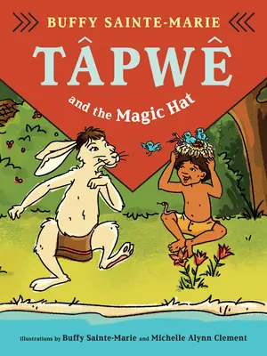 Tpw kwa Mamhtwastotin (Tpw und der Zauberhut, Cree-Ausgabe) - Tpw kwa Mamhtwastotin (Tpw and the Magic Hat, Cree Edition)