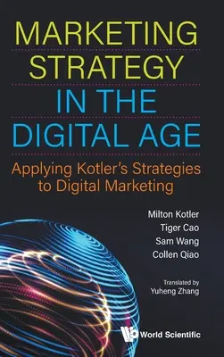 Marketing-Strategie im digitalen Zeitalter: Anwendung der Strategien von Kotler auf das digitale Marketing - Marketing Strategy in the Digital Age: Applying Kotler's Strategies to Digital Marketing