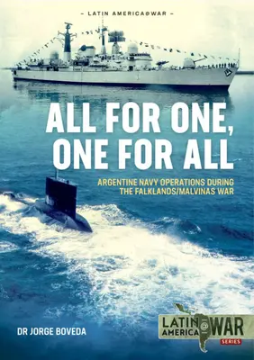 Alle für einen, einer für alle: Die Operationen der argentinischen Marine während des Falkland-/Malvinenkrieges - All for One, One for All: Argentine Navy Operations During the Falklands/Malvinas War