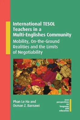 Internationale Tesol-Lehrer in einer multi-englischen Gemeinschaft: Mobilität, Realitäten vor Ort und die Grenzen der Verhandelbarkeit - International Tesol Teachers in a Multi-Englishes Community: Mobility, On-The-Ground Realities and the Limits of Negotiability