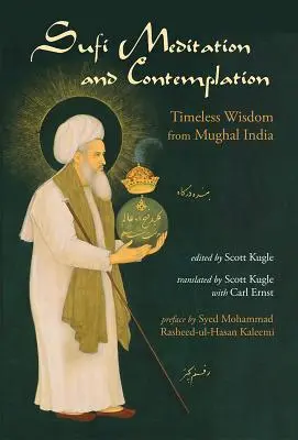 Sufi Meditation und Kontemplation: Zeitlose Weisheit aus dem Indien der Moguln - Sufi Meditation and Contemplation: Timeless Wisdom from Mughal India
