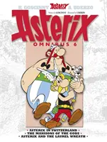 Asterix: Asterix Omnibus 6 - Asterix in der Schweiz, Die Häuser der Götter, Asterix und der Lorbeerkranz - Asterix: Asterix Omnibus 6 - Asterix in Switzerland, The Mansions of The Gods, Asterix and The Laurel Wreath