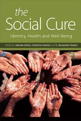 Die soziale Heilung: Identität, Gesundheit und Wohlbefinden - The Social Cure: Identity, Health and Well-Being