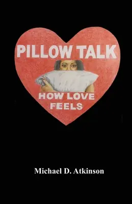 Pillow Talk, Wie sich Liebe anfühlt - Pillow Talk, How Love Feels
