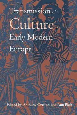 Die Weitergabe von Kultur im Europa der frühen Neuzeit - The Transmission of Culture in Early Modern Europe
