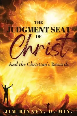 Der Richterstuhl Christi: Und die Belohnung des Christen - The Judgment Seat of Christ: And the Christian's Rewards