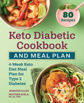 Keto-Diabetiker-Kochbuch und Mahlzeitenplan: 4-wöchiger Keto-Diät-Mahlzeitenplan für Typ-2-Diabetes - Keto Diabetic Cookbook and Meal Plan: 4-Week Keto Diet Meal Plan for Type 2 Diabetes