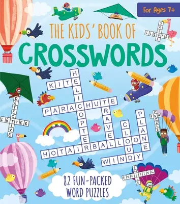 Das Kinderbuch der Kreuzworträtsel: 82 lustige Worträtsel - The Kids' Book of Crosswords: 82 Fun-Packed Word Puzzles