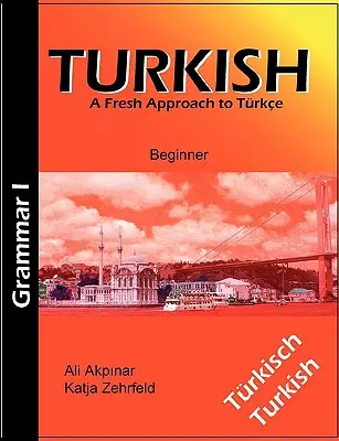 Türkisch: Grammatik I für Anfänger - Turkish: Grammar I Beginner