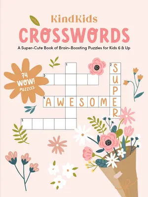 Kindkids Kreuzworträtsel: Ein super-süßes Buch mit kniffligen Rätseln für Kinder ab 6 Jahren - Kindkids Crosswords: A Super-Cute Book of Brain-Boosting Puzzles for Kids 6 & Up