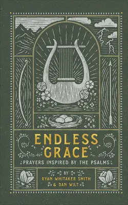 Endlose Gnade: Gebete, inspiriert von den Psalmen - Endless Grace: Prayers Inspired by the Psalms