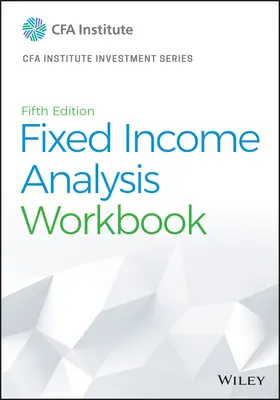 Fixed Income Analysis Arbeitsbuch - Fixed Income Analysis Workbook