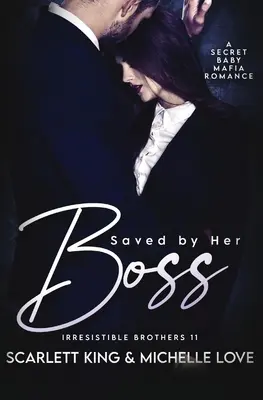 Gerettet von ihrem Boss: Eine geheime Baby-Mafia-Romanze - Saved by Her Boss: A Secret Baby Mafia Romance