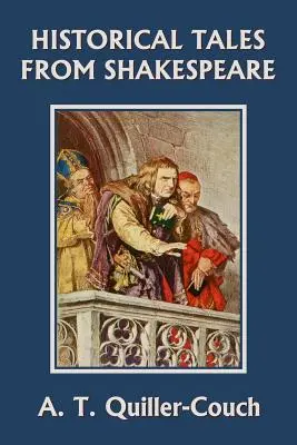 Historische Erzählungen von Shakespeare (Yesterday's Classics) - Historical Tales from Shakespeare (Yesterday's Classics)