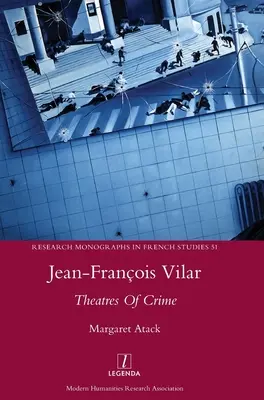 Jean-Franois Vilar: Die Theater des Verbrechens - Jean-Franois Vilar: Theatres Of Crime