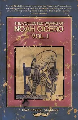 Die gesammelten Werke von Noah Cicero Band I - The Collected Works of Noah Cicero Vol. I