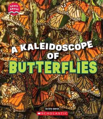 Ein Kaleidoskop von Schmetterlingen (Learn About: Animals) - A Kaleidoscope of Butterflies (Learn About: Animals)