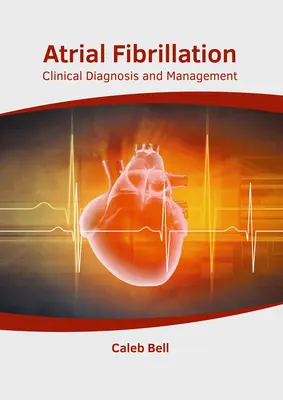 Vorhofflimmern: Klinische Diagnostik und Management - Atrial Fibrillation: Clinical Diagnosis and Management