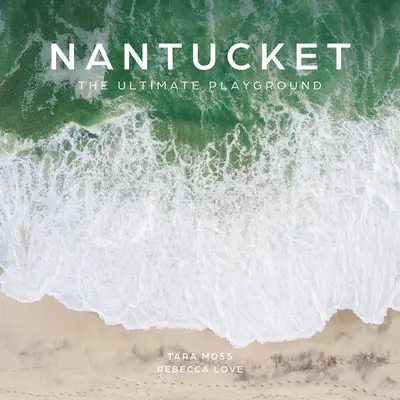 Nantucket: Der ultimative Spielplatz - Nantucket: The Ultimate Playground