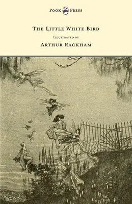 Der kleine weiße Vogel - illustriert von Arthur Rackham - The Little White Bird - Illustrated by Arthur Rackham