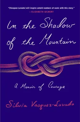 Im Schatten des Berges: Ein Memoir über den Mut - In the Shadow of the Mountain: A Memoir of Courage