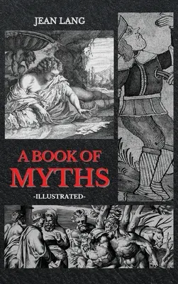 Ein Buch der Mythen: Bebildert - A Book of Myths: Illustrated