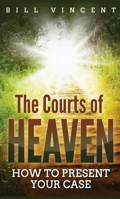 Die Gerichte des Himmels (Taschenformat): Wie Sie Ihren Fall präsentieren - The Courts of Heaven (Pocket Size): How to Present Your Case