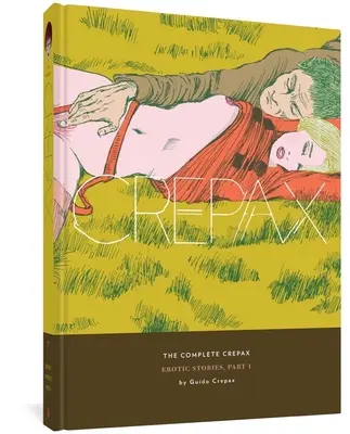 Die Crepax-Gesamtausgabe: Erotische Geschichten, Teil I: Band 7 - The Complete Crepax: Erotic Stories, Part I: Volume 7