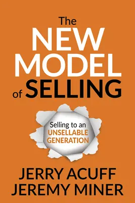 Das neue Modell des Verkaufens: Verkaufen an eine unverkäufliche Generation - The New Model of Selling: Selling to an Unsellable Generation