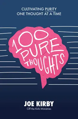 100 reine Gedanken: Reinheit kultivieren, ein Gedanke nach dem anderen - 100 Pure Thoughts: Cultivating Purity One Thought at a Time