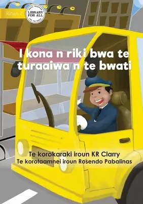 Ich kann ein Busfahrer sein - I kona n riki bwa te turaaiwa n te bwati (Te Kiribati) - I Can Be A Bus Driver - I kona n riki bwa te turaaiwa n te bwati (Te Kiribati)