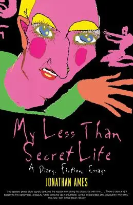 Mein weniger als geheimes Leben - My Less Than Secret Life