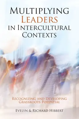 Multiplikation von Leitern in interkulturellen Kontexten: Erkennen und Entwickeln des Potenzials an der Basis - Multiplying Leaders in Intercultural Contexts: Recognizing and Developing Grassroots Potential