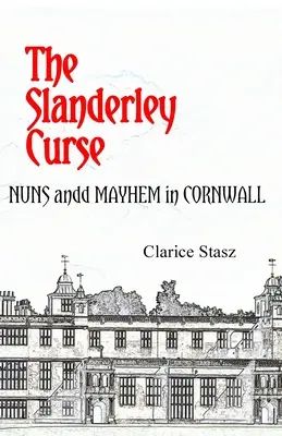 Der Fluch von Slanderley: Nonnen und Chaos in Cornwall - The Slanderley Curse: Nuns and Mayhem in Cornwall