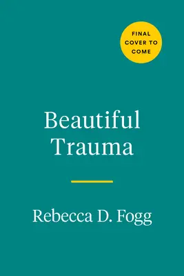 Schönes Trauma: Eine Explosion, eine Besessenheit und eine neue Lebensperspektive - Beautiful Trauma: An Explosion, an Obsession, and a New Lease on Life