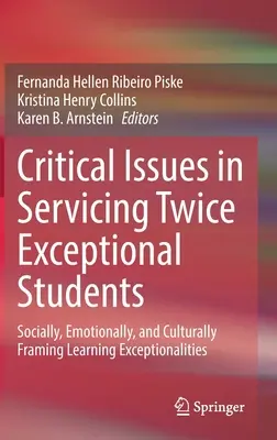 Kritische Fragen bei der Betreuung von doppelt außergewöhnlichen Studenten: Soziale, emotionale und kulturelle Rahmenbedingungen für das Erlernen von Außergewöhnlichkeiten - Critical Issues in Servicing Twice Exceptional Students: Socially, Emotionally, and Culturally Framing Learning Exceptionalities