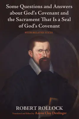 Einige Fragen und Antworten über den Bund Gottes und das Sakrament, das ein Siegel des Gottesbundes ist - Some Questions and Answers about God's Covenant and the Sacrament That Is a Seal of God's Covenant