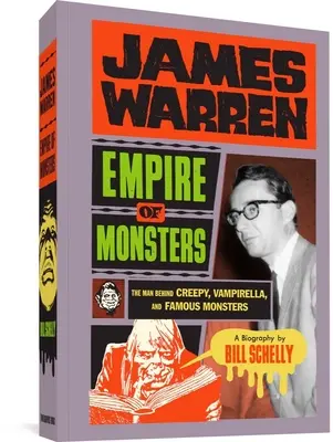 James Warren, Empire of Monsters: Der Mann hinter Creepy, Vampirella und Berühmten Monstern - James Warren, Empire of Monsters: The Man Behind Creepy, Vampirella, and Famous Monsters
