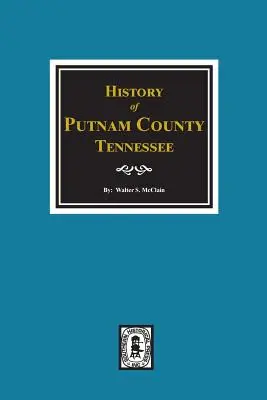 Geschichte von Putman County, Tennessee - History of Putman County, Tennessee