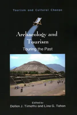 Archäologie und Tourismus: Reisen in die Vergangenheit - Archaeology and Tourism: Touring the Past