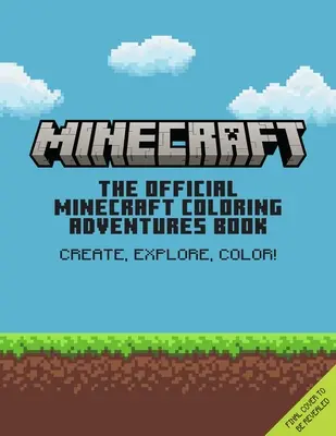 Das offizielle Minecraft-Ausmalabenteuer-Buch: Erschaffen, Erforschen, Ausmalen! - The Official Minecraft Coloring Adventures Book: Create, Explore, Color!