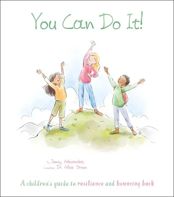 Du schaffst es!: Ein Leitfaden für Kinder zur Resilienz und zum Wiederaufstehen - You Can Do It!: A Children's Guide to Resilience and Bouncing Back