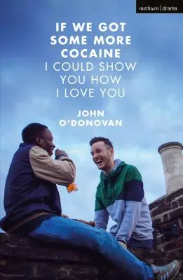 Wenn wir mehr Kokain hätten, könnte ich dir zeigen, wie sehr ich dich liebe - If We Got Some More Cocaine I Could Show You How I Love You