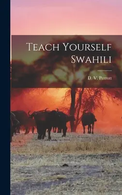 Lernen Sie Suaheli (Perrott D. V. (Daisy Valerie)) - Teach Yourself Swahili (Perrott D. V. (Daisy Valerie))