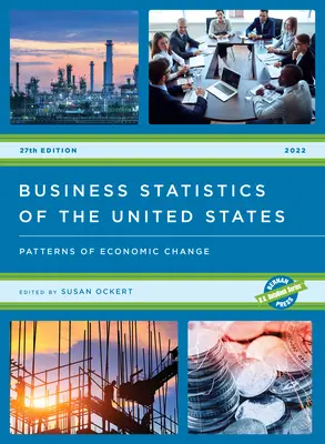 Unternehmensstatistik der Vereinigten Staaten 2022: Muster des wirtschaftlichen Wandels - Business Statistics of the United States 2022: Patterns of Economic Change