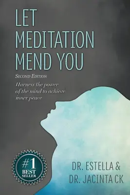 Lass dich von Meditation heilen: Nutzen Sie die Kraft des Geistes, um inneren Frieden zu erlangen - Let Meditation Mend You: Harness the power of the mind to achieve inner peace
